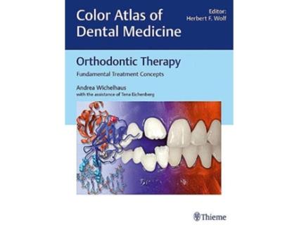 Livro Orthodontic Therapy Fundamental Treatment Concepts Color Atlas of Dental Medicine de Andrea Wichelhaus (Inglês)