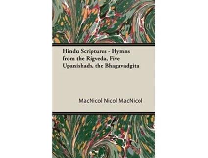 Livro Hindu Scriptures Hymns from the Rigveda Five Upanishads the Bhagavadgita de MacNicol Nicol MacNicol Nicol MacNicol (Inglês)