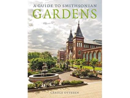 Livro Guide to Smithsonian Gardens de Carole Ottesen (Inglês)