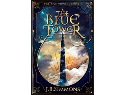 Livro The Blue Tower 1 Five Towers de JB Simmons (Inglês)