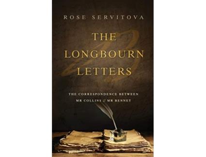 Livro The Longbourn Letters The Correspondence between Mr Collins Mr Bennet de Rose Servitova (Inglês)