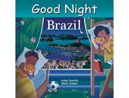 Livro Good Night Brazil de Adam Gamble e Mark Jasper (Inglês - Capa Dura)