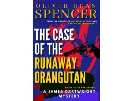 Livro The Case Of The Runaway Orangutan james Cartwright Pi de Oliver Dean Spencer (Inglês)