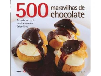 Livro 500 Maravilhas De Chocolate de Lauren Floodgate (Português)