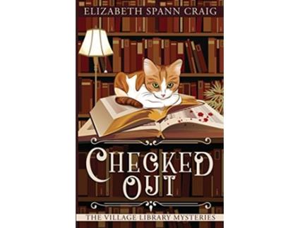 Livro Checked Out The Village Library Mysteries de Elizabeth Spann Craig (Inglês)