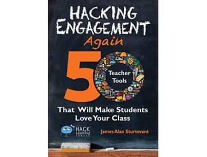 Livro Hacking Engagement Again 50 Teacher Tools That Will Make Students Love Your Class Hack Learning Series de James Alan Sturtevant (Inglês)