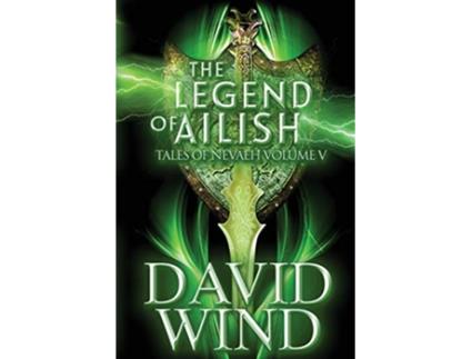 Livro The Legend of Ailish Tales of Nevaeh Volume V the Post Apocalyptic Epic SciFi Fantasy of Earths Future de David Wind (Inglês)