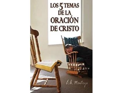 Livro Los cinco temas de la oración de Cristo Spanish Edition de Eliud A Montoya (Espanhol)