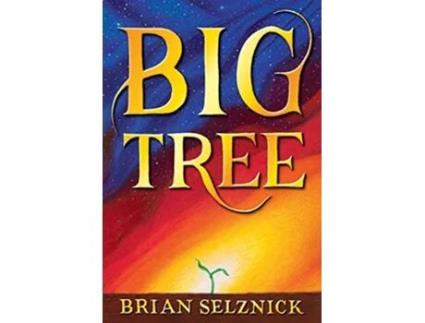 Livro Big Tree de Brian Selznick (Inglês - Capa Dura)