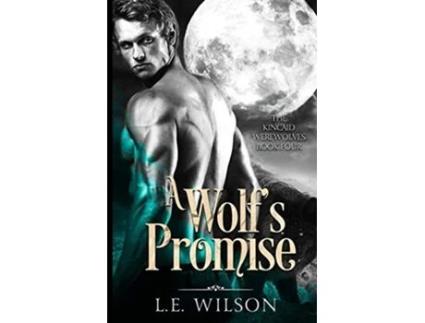 Livro A Wolfs Promise The Kincaid Werewolves de LE Wilson (Inglês)