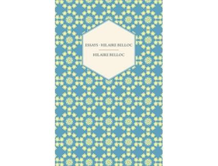 Livro Essays Hilaire Belloc de Hilaire Belloc (Inglês)