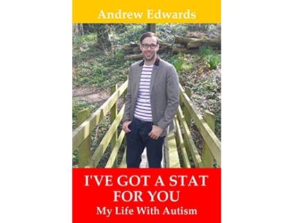 Livro Ive Got a Stat For You My Life With Autism de Andrew Edwards (Inglês)