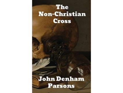 Livro The NonChristian Cross de John Denham Parsons (Inglês)