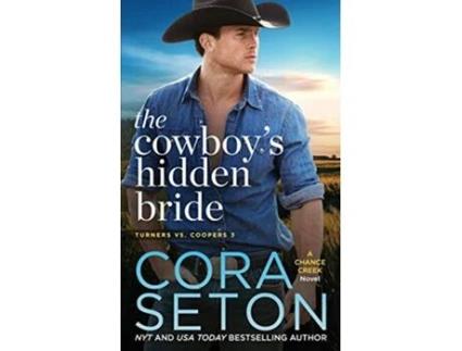 Livro The Cowboys Hidden Bride Turners Vs Coopers Chance Creek de Cora Seton (Inglês)