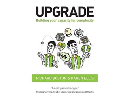 Livro Upgrade Building your capacity for complexity de Richard Boston Karen Ellis (Inglês)