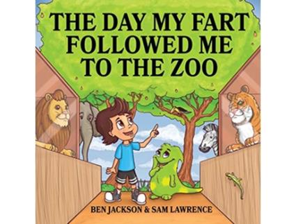 Livro The Day My Fart Followed Me To The Zoo My Little Fart de Ben Jackson Sam Lawrence (Inglês)