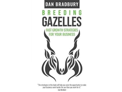 Livro Breeding Gazelles Fast Growth Strategies For Your Business de Dan Bradbury (Inglês)