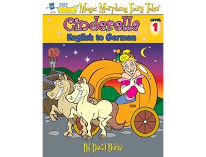 Livro CINDERELLA English to German Level 1 Hey Wordy Magic Morphing Fairy Tales de David Burke (Inglês)