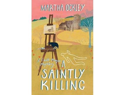 Livro A Saintly Killing A Faith Morgan Mystery de Martha Ockley (Inglês)