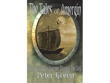 Livro The Tales of Amergin Sea Druid The Journey Beyond the Veil de Peter Green (Inglês)