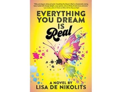 Livro Everything You Dream Is Real de Lisa de Nikolits (Inglês)