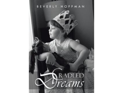 Livro Cradled Dreams de Beverly Hoffman (Inglês)