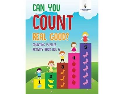 Livro Can You Count Real Good Counting Puzzles Activity Book Age 6 de Jupiter Kids (Inglês)