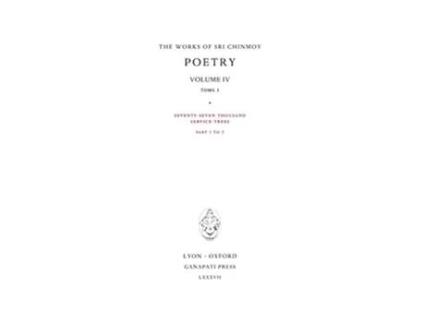 Livro Poetry IV tome 1 Seventyseven thousand ServiceTrees part 17 14 Works of Sri Chinmoy de Sri Chinmoy (Inglês)