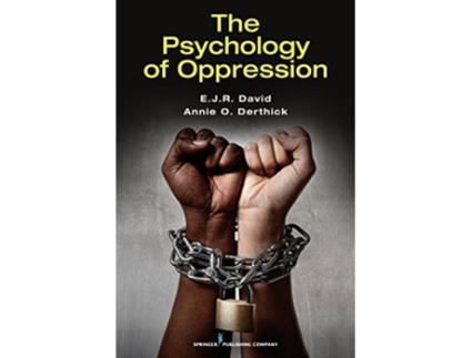 Livro The Psychology of Oppression de EJR David PhD Annie O Derthick PhD (Inglês)