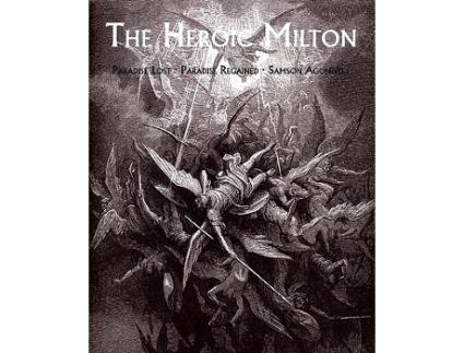 Livro The Heroic Milton Paradise Lost Paradise Regained Samson Agonistes de John Milton (Inglês)