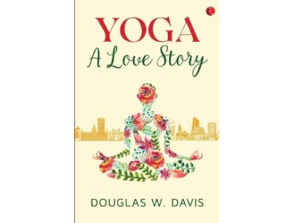 Livro Yoga, a Love Story de Douglas W Davis (Inglês)