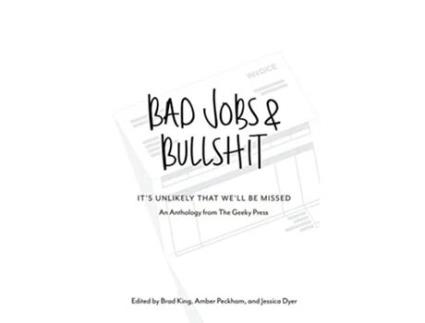 Livro Bad Jobs Bullshit de Brad King Amber Peckham Jessica Dyer (Inglês)