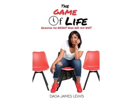 Livro The Game Of Life Releasing The Weight When God Says Wait de Dacia James Lewis (Inglês)