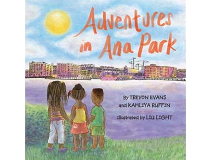 Livro Adventures in Ana Park Books by Teens de Trevon Evans e Kahliya Ruffin (Inglês)