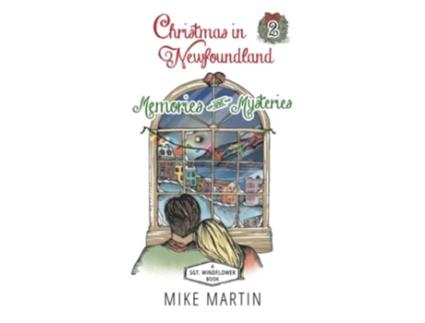 Livro Christmas in Newfoundland — Memories and Mysteries A Sgt Windflower Holiday Mystery A Sgt Windflower Christmas Mystery de Mike Martin (Inglês)