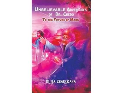 Livro Unbelievable Adventures of Dr. Credo de Olga Zbarskaya (Inglês - Capa Dura)