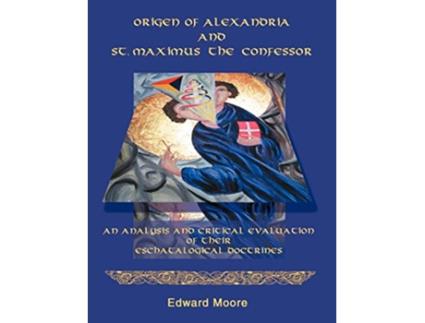 Livro Origen of Alexandria and St. Maximus the Confessor de Edward Moore (Inglês)