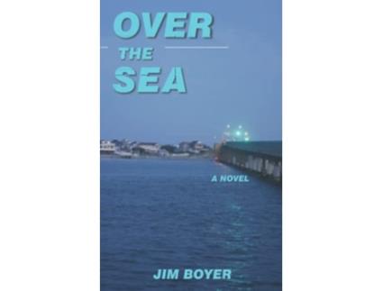 Livro Over the Sea The Chad Anderson Mysteries de Jim Boyer (Inglês)