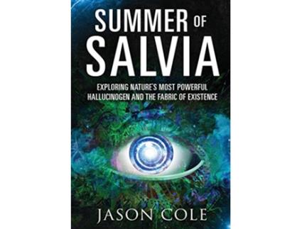 Livro Summer of Salvia Exploring Natures Most Powerful Hallucinogen and the Fabric of Existence de Jason Cole (Inglês - Capa Dura)