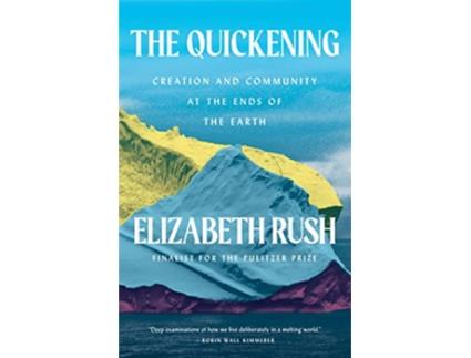 Livro Quickening de Elizabeth Rush (Inglês - Capa Dura)