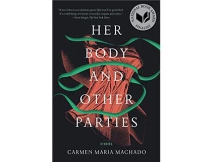 Livro Her Body and Other Parties de Carmen Maria Machado (Inglês)