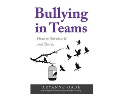 Livro Bullying in Teams How to Survive It and Thrive de Aryanne Oade (Inglês)