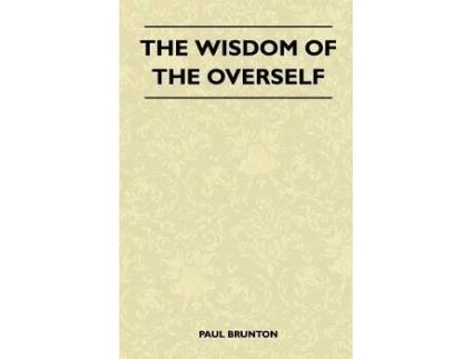 Livro The Wisdom Of The Overself paperback Or Softback de Brunton Paul (Inglês)