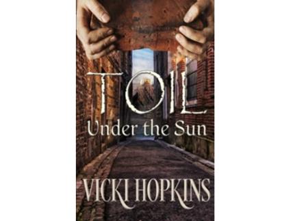 Livro Toil Under the Sun Leighton Family Saga de Vicki Hopkins (Inglês)