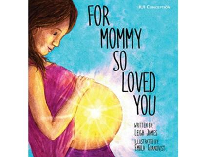 Livro For Mommy So Loved You Iui de Leigh James (Inglês)