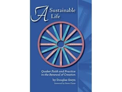 Livro A Sustainable Life Quaker Faith and Practice in the Renewal of Creation de Douglas Gwyn (Inglês)