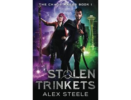 Livro Stolen Trinkets An Urban Fantasy Action Adventure The Chaos Mages de Alex Steele (Inglês)