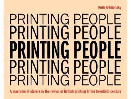 Livro Printing People A macramé of players in the revival of British printing in the twentieth century de Ruth Artmonsky (Inglês)