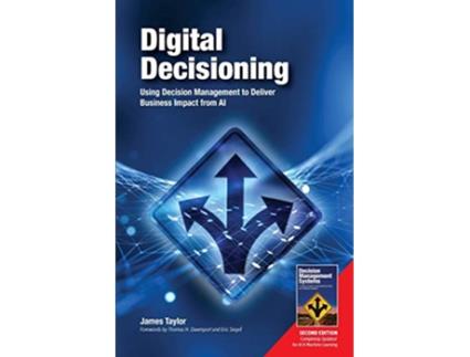 Livro Digital Decisioning Using Decision Management to Deliver Business Impact from AI de James Taylor (Inglês)