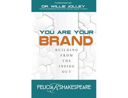 Livro You Are Your Brand Building From The Inside Out de Felicia Shakespeare (Inglês)